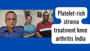 Platelet-rich stroma treatment knee arthritis India