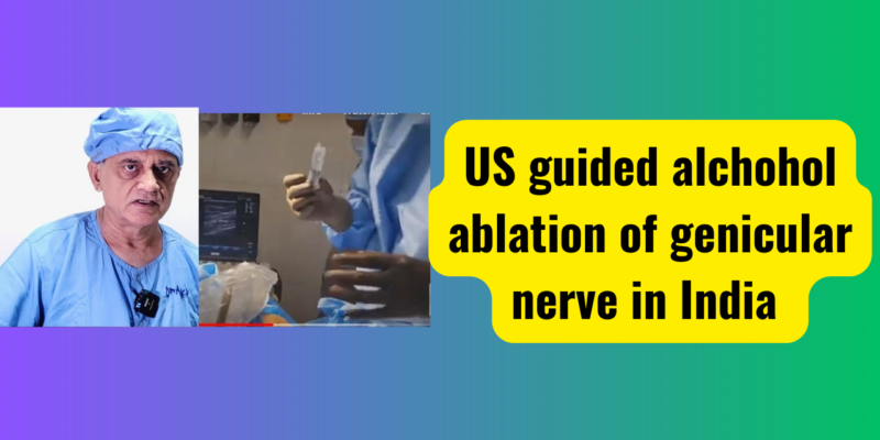 Alcohol ablation of genicular nerves for knee osteoarthritis in India